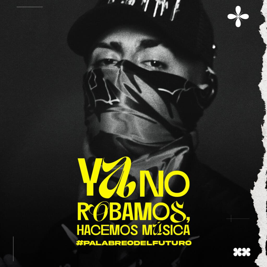 Ya no robamos, hacemos música. El futuro lo escribimos nosotros y dejamos atrás lo que no sirve. Hoy nuestra pasión es robarnos la película para estar en el number one.